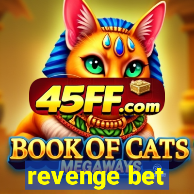 revenge bet
